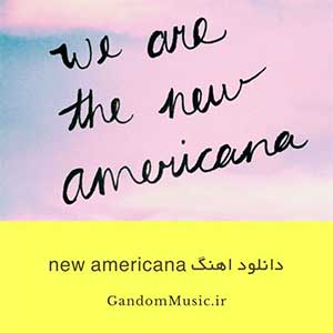 دانلود اهنگ new americana