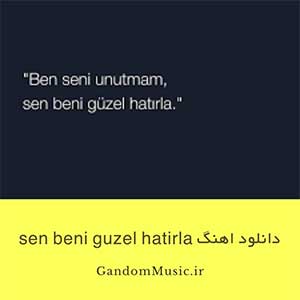 دانلود اهنگ sen beni guzel hatirla از hande mehan