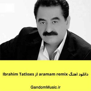 دانلود اهنگ aramam remix از Ibrahim Tatlıses { کامل }